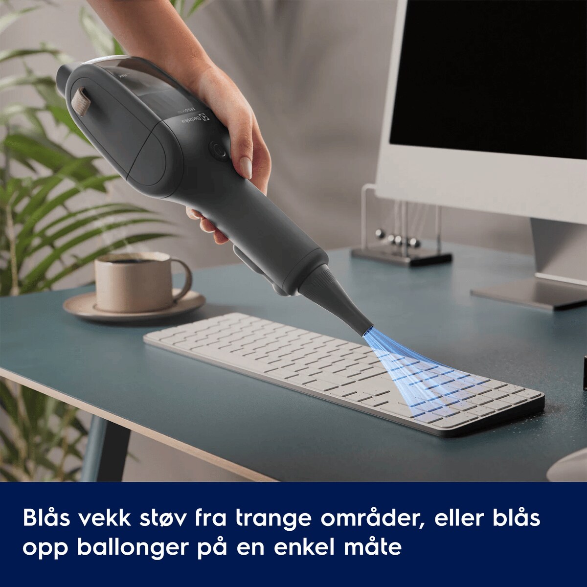 Blås vekk støv fra trange områder, eller blås opp ballonger på en enkel måte