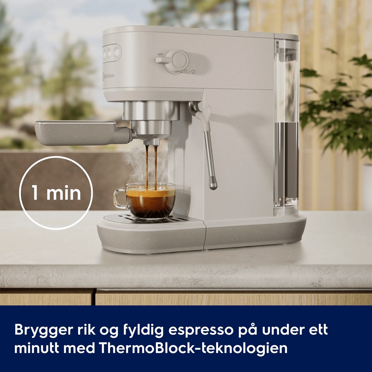 Brygger rik og fyldig espresso på under ett minutt med ThermoBlock-teknologien      1 min