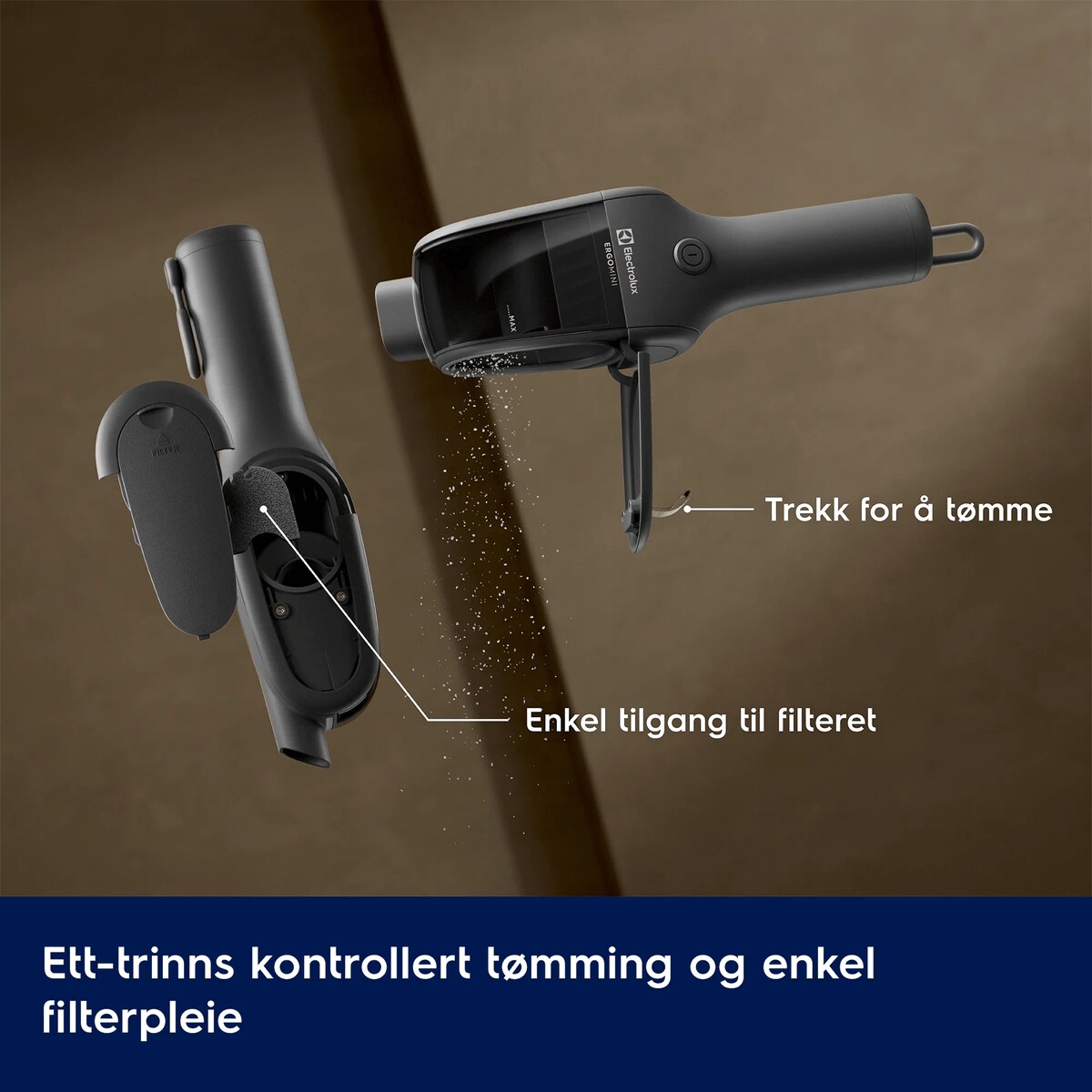 Ett-trinns kontrollert tømming og enkel filterpleie      Trekk for å tømme Enkel tilgang til filteret