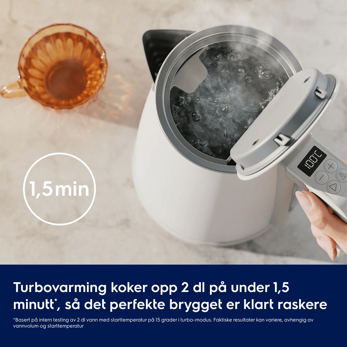 Turbovarming koker opp 2 dl på under 1,5 minutt*, så det perfekte brygget er klart raskere.
     *Basert på intern testing av 2 dl vann med starttemperatur på 15 grader i turbo-modus. Faktiske resultater kan variere, avhengig av vannvolum og starttemperatur. 15 min